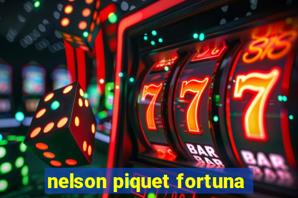 nelson piquet fortuna